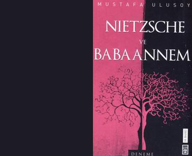 Nietzsche ve Babaannem...